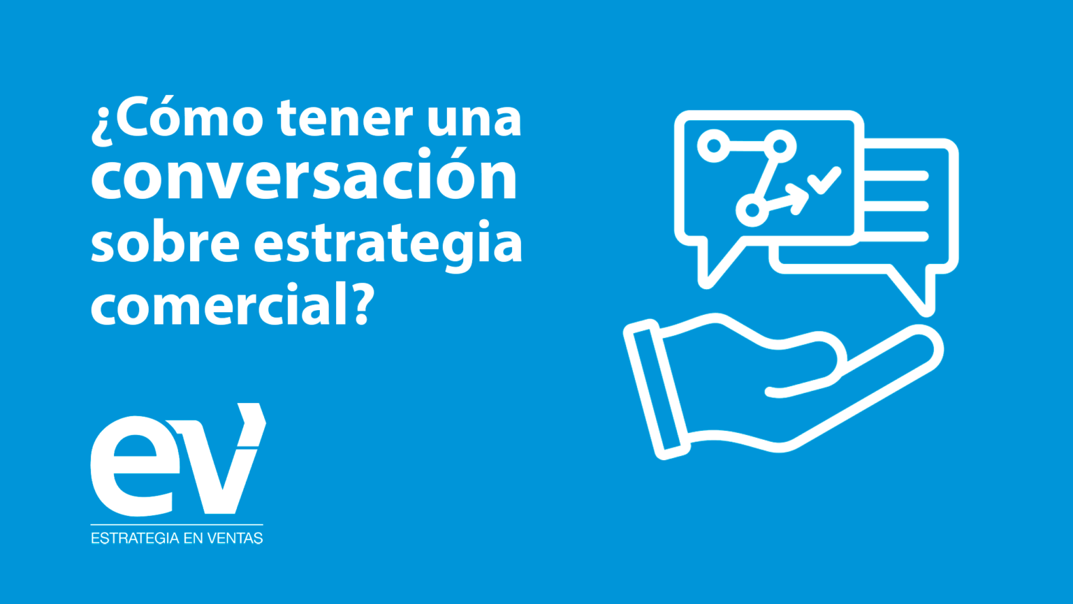 ¿Cómo tener una conversación sobre estrategia comercial? - Estrategia ...