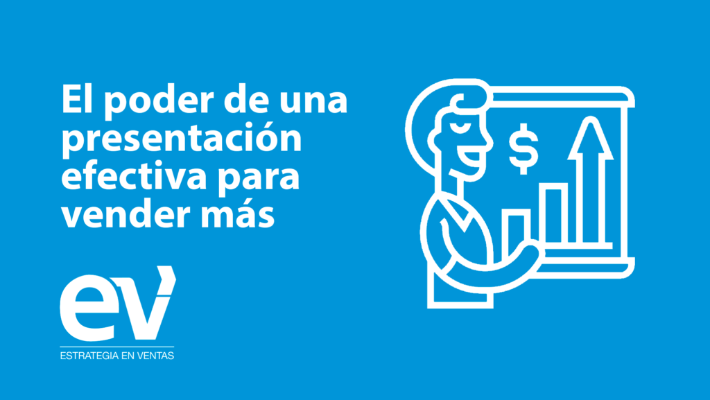 El poder de una presentación efectiva para vender más